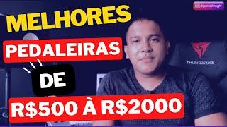 Melhores pedaleiras que custam de R$500 à R$2000 - Qual escolher ?