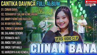 Ciinan Bana - Cantika Davinca Full Album Terbaru || Ageng Music Terbaru | Palapa Terbaru || Nirwana