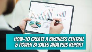 Mastering Sales Analysis Reports with Business Central and Power BI | Step-by-Step Guide