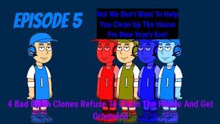 4 Bad Dylan Clones Refuse To Clean The House And Get Grounded