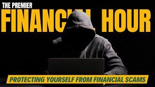 4 Ways To Spot A Scam & How To Protect Yourself  | Premier Financial Hour