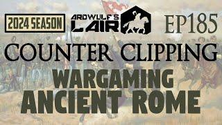 Counter Clipping Ep185 | Wargaming Ancient Rome