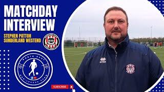 Matchday Interview with Stephen Patton (Sunderland Westend FC)