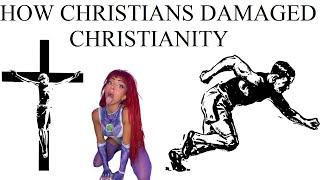 How Much Damage Have Christians Caused Christianity?