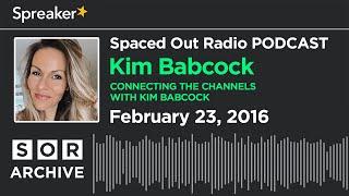 Kim Babcock - Connecting the Channels with Kim Babcock