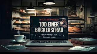 Aktenzeichen XY Unvergessene Verbrechen - Tod einer Bäckersfrau- True Crime Podcast ️‍️