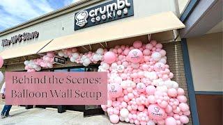 Behind the Scenes Balloon Wall Setup