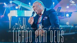 Gerson Rufino - LIGADO COM DEUS #DVDDeusounada (Clipe Oficial)