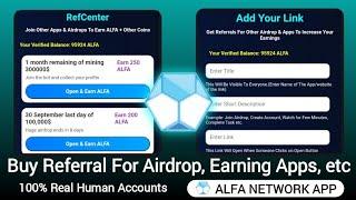 ALFA NETWORK APP RefCenter | Buy Referral For Airdrops, Earnings Apps, etc | 100% Real Human Beings