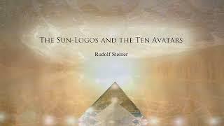 The Sun Logos and the Ten Avatars by Rudolf Steiner