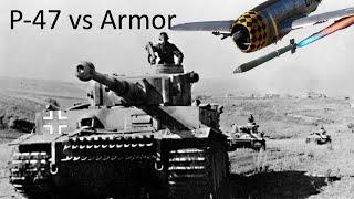 P-47 vs German Tanks - Why rockets outperformed bombs and machine guns in attacking armor