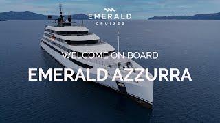 Welcome On Board Emerald Azzurra | Luxury Yachts | Emerald Cruises