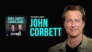 John Corbett | Full Episode | Fly on the Wall with Dana Carvey and David Spade