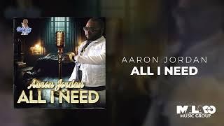 Aaron Jordan - All I Need