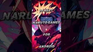 10 BEST NARUTO GAMES FOR ANDROID #games #shorts #anime #naruto #narutogames  #gameinfo #animegames