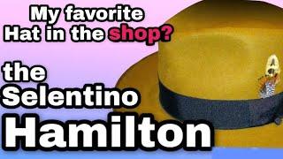 Selentino Hamilton - My Favorite Hat in the Shop- KEVIN’S HATS AND GUITARS