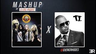 Guns N' Roses x T.I. (DJ Eric Rhodes Mashup)