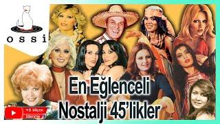 En Eğlenceli Nostalji 45’likleri