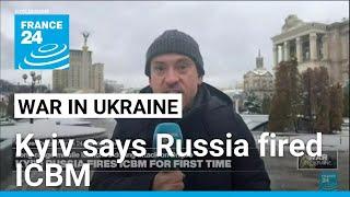 Kyiv accuses Russia of launching intercontinental ballistic missile attack • FRANCE 24 English