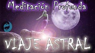 VIAJE ASTRAL GUIADO  MEDITACIÓN para conseguir VIAJES ASTRALES tener DESDOBLAMIENTO️PROFUNDO