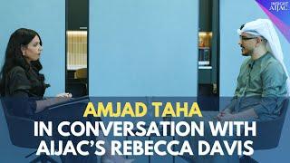 Amjad Taha, Political Affairs (Middle East) Analyst, in Conversation with AIJAC's Rebecca Davis