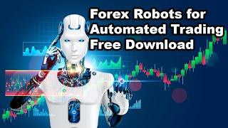 Forex Robots for Automated Trading|Best Expert Advisor|Download forex robots for free for MT4