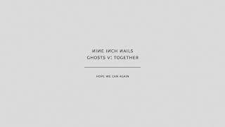 Nine Inch Nails - Hope We Can Again (Audio Only)