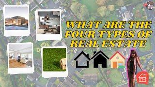 What Are The Four Types of Real Estate |By Rdm Designs