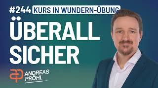 Ein Kurs in Wundern - 244 - Nirgends auf der Welt bin ich in Gefahr.