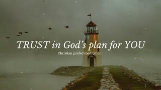 God’s Plan | Christian Guided Meditation & Prayer