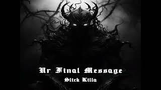 SLICK KILLA - Ur Final Message (Extended Mix) [Slowed Down]