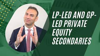 LP-Led and GP-Led Private Equity Secondaries