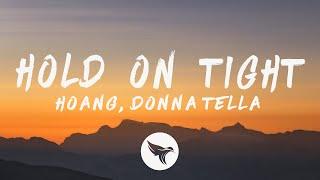 Hoang - Hold On Tight (Lyrics) feat. Donna Tella