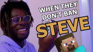 When they don't ban Steve in Smash Ultimate