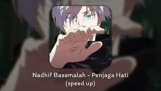 nadhif basamalah - penjaga hati (speed up) tiktok version