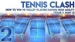 Tennis Clash How to Win vs High Agility Strong Volley Players [Tour 7 Part 2]