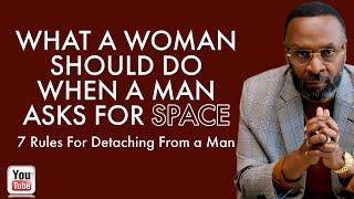 WHAT TO DO WHEN A MAN ASKS FOR SPACE FROM THE RELATIONSHIP by RC Blakes