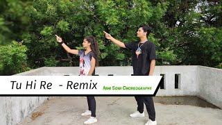 Tu Hi Re | Remix Dance Cover | The NrityaAcademy