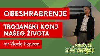 Obeshrabrenje - trojanski konj našeg života, mr Vlado Havran