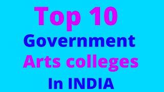 TOP 10 GOVERNMENT ARTS COLLEGES IN INDIA