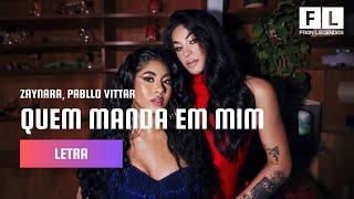 Zaynara, Pabllo Vittar - Quem Manda em Mim (Letra).