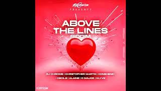 Above The Lines Riddim Mix (Full) Feat. Alaine, Christopher Martin, Ce'cile, D Major (Februari 2024)