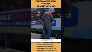 Cepat & mudah prosesnya!!! Perpanjang stnk di mobil samsat keliling