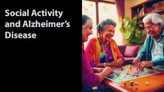 Social Activity and Alzheimer's Disease