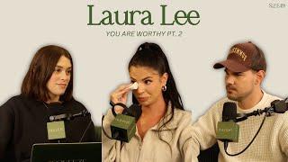 Laura Lee: You Are Worthy Pt. 2