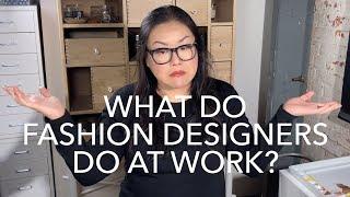 What Do Fashion Designers Do At Work?