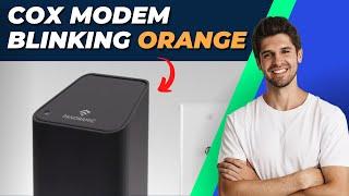 How to Fix Cox Modem Blinking Orange: Step-by-Step Troubleshooting Guide