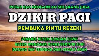 Dzikir Pagi Penarik Rezeki Paling Ampuh, Amalan Pembuka Pintu Rezeki Yang Melimpah dan Berkah 