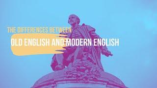 What are the differences between Old English and Modern English?