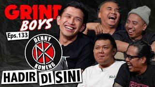 Grind Boys Eps.133 - Denny Komeng Hadir Disini